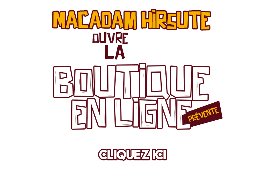 Macadam Hirsute - tout pour la guinche